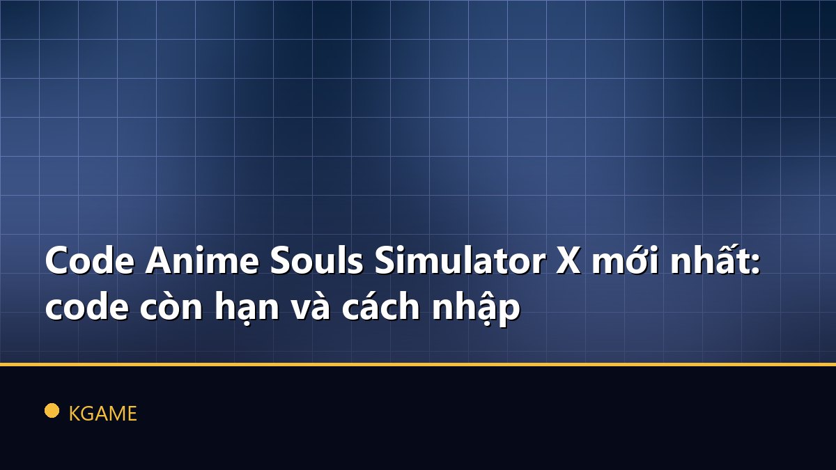 Code Anime Souls Simulator X mới nhất: code còn hạn và cách nhập