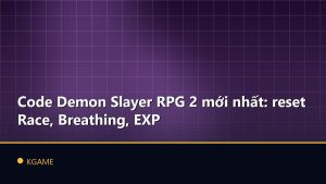 Code Demon Slayer RPG 2 mới nhất: reset Race, Breathing, EXP